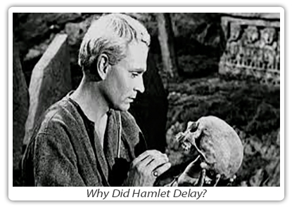 Hamlet why did he delay